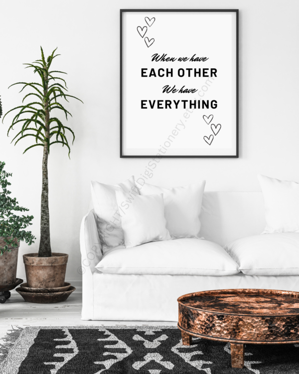 Couples Digital Wall Art Print: When We Have Each Other We Have Everything