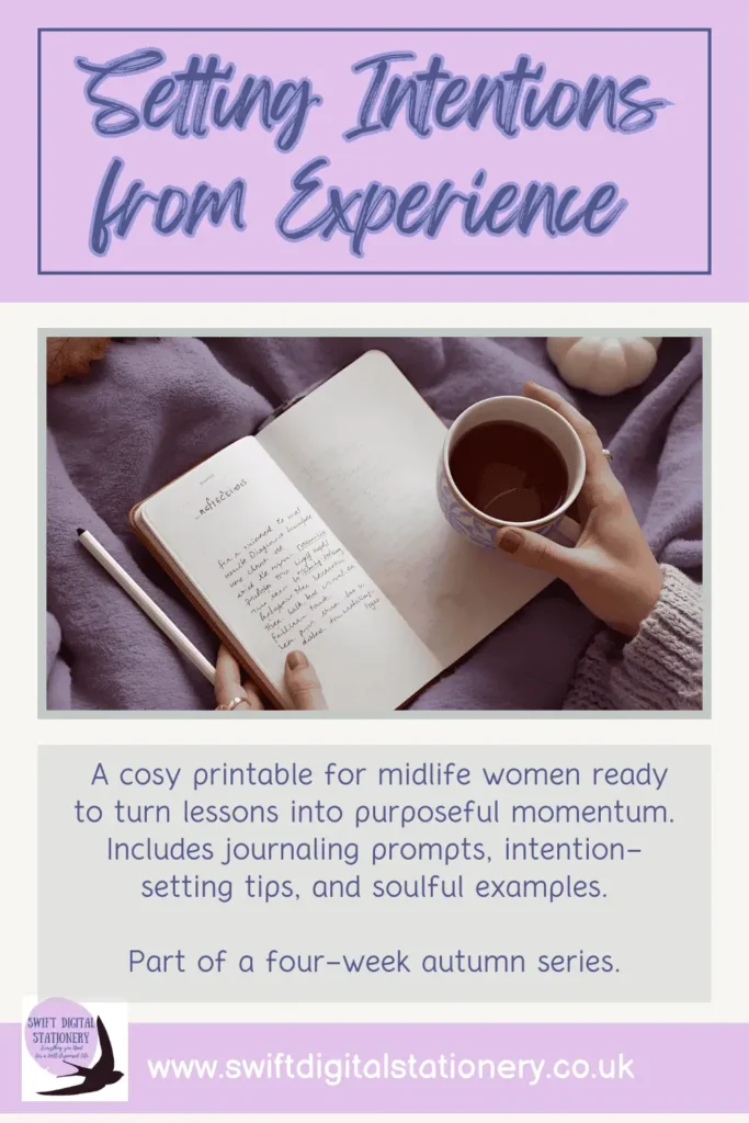 Promotional graphic for printable titled “Setting Intentions from Experience,” featuring a cozy autumn scene with a person journaling, a cup of tea, and warm seasonal textures. Designed for midlife women exploring personal growth through reflection and intention-setting.